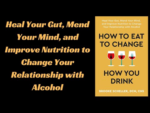 How to Eat to Change How You Drink by Brooke Scheller | Audio Book Summary