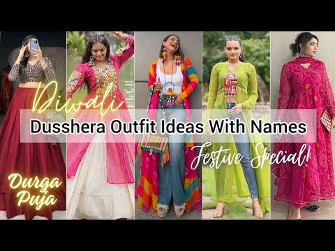 Dusshera new dress with names/Dusshera diwali outfits ideas/Dussehra dressing style for girls women