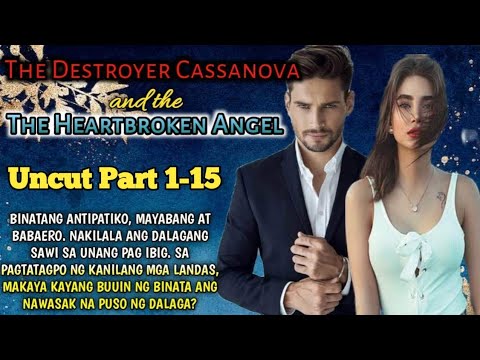 FULL STORY 1 | THE DESTROYER CASSANOVA AND THE HEARTBROKEN ANGEL