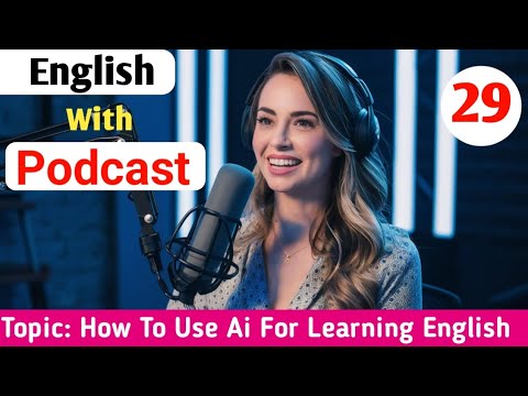 How To Use Ai For Learning English | English Learning Podcast | Learn English With Podcast