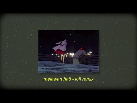 Melawan Hati (Fiersa Besari feat. Prinsa Mandagie) - Lofi Remix (prod. Lindelta)