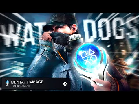 The Watch Dogs Platinum Trophy Was Mentally Damaging...