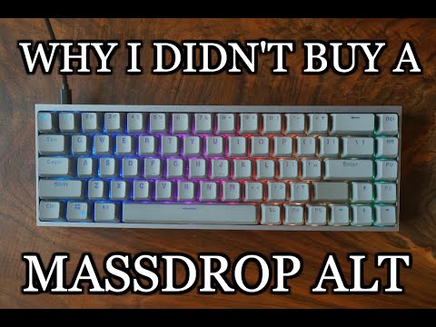 WHY I DIDN'T BUY A MASSDROP ALT KEYBOARD!