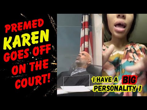 Premed Karen With A HUGE Personality Goes Off On The Judge!!