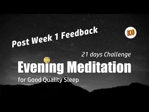 Post Week 1 💤 21 Days Evening Challenge for 😴Good Quality Sleep😴 Feedback?