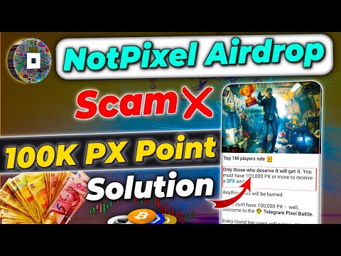 NotPixel 100k PX solution | NotPixel scam | NotPixel 100,000 PX point trick | NotPixel Airdrop