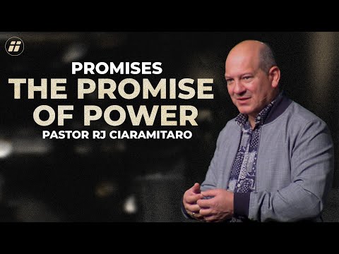 The Promise of Power | Pastor RJ Ciaramitaro | WCF