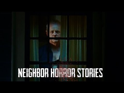 3 Scary True Neighbor Horror Stories