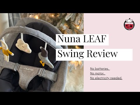 Nuna Leaf Swing Product Review - [with toy bar!]