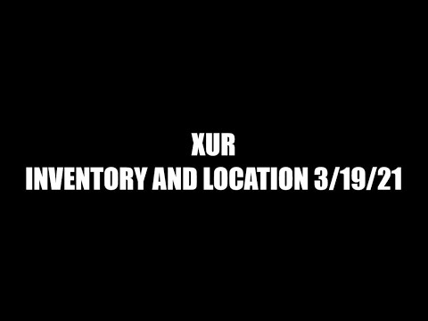 Xur Inventory and location 3/19/21