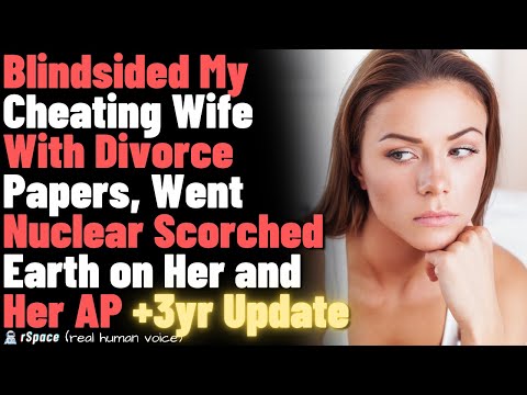 Blindsided My Cheating Wife With Divorce Papers, Went Nuclear Scorched Earth on Her +3yr Update