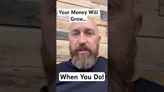 Your Money Will Grow When You Do. #moneygrowth #money #entrepreneur #goals #quotes #personalgrowth