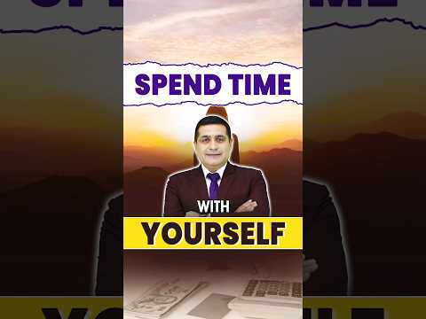 Spend Time with Yourself | Whose Company Do You Enjoy Most?| Insights by Pankaj Dhingra