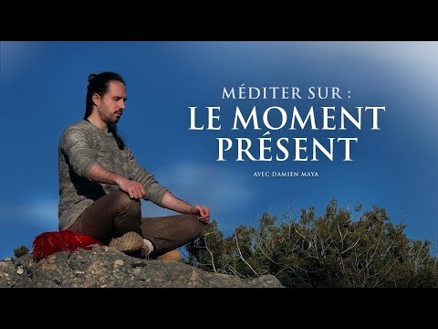 ֍ 15 min de Méditation pour s’éveiller au pouvoir du moment présent.