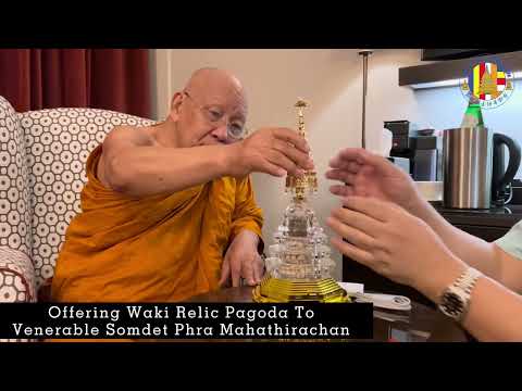 Presentation of Relic Pagoda to the most respected Venerable Somdet Phra Mahathirachan