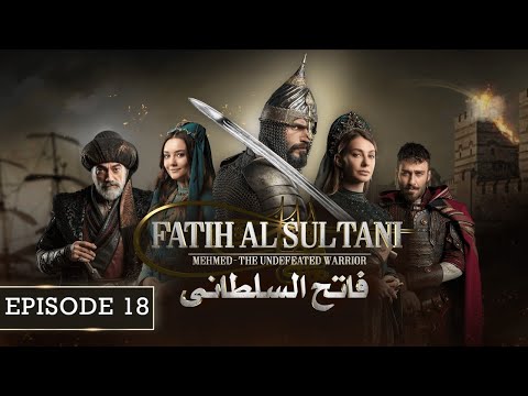 Mehmed - Fatih Al Sultani Episode 18 [ Urdu Dubbed ] - Overview