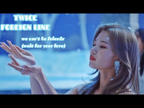 ⌇AI COVER⌇ TWICE FOREIGN LINE - "we can’t be friends (wait for your love)" (org. Ariana Grande)