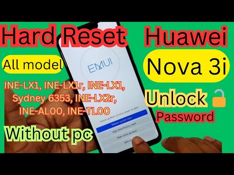 Huawei Nova 3i | INE LX1, INE LX1R, INE ALOO,INE TLOO |  Hard Reset | Remove Password Without PC