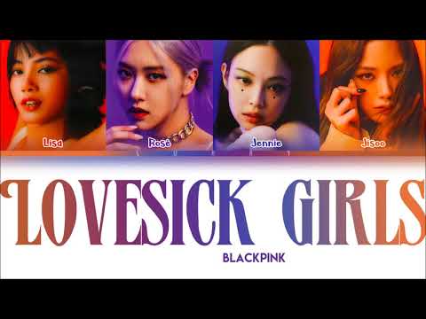 BLACKPINK – Lovesick Girls (Han|Rom|Eng) Color Coded Lyrics