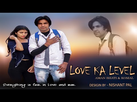 Love Ka Level | Aman Bhati