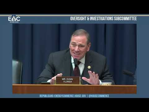 Congressman Dunn's Opening Remarks During Subcommittee on Oversight & Investigations Hearing