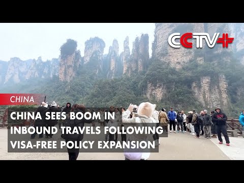 Visa-free Policy Expansion Boosts Inbound Travels to China