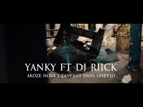 Yanky feat. Dj Riick - ACOZE NOUS 1 ZANFANT DANS GHETTO [Official Music Video]