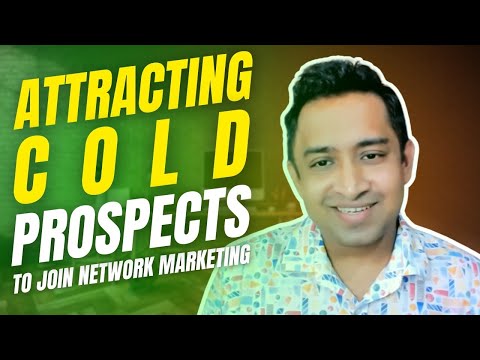 Attracting Cold Prospects to Join Network Marketing in 2024