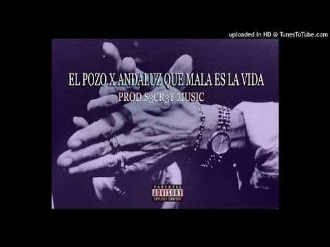 QUE MALA ES LA VIDA-ELPOZOXXALANDALUZ-