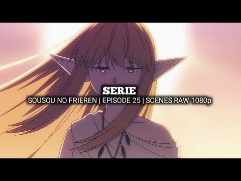 SERIE SCENES | SOUSOU NO FRIEREN | Episode 25 | Scenes RAW 1080p