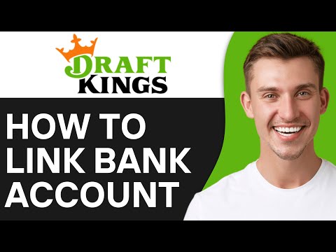 How To Link Your Bank Account To DraftKings (2024)