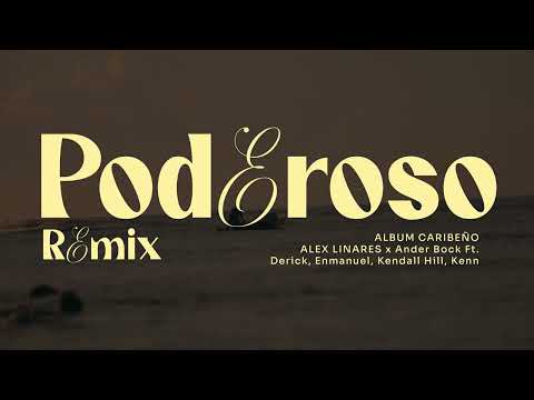 Alex Linares - PODEROSO RMX Ft Ander Bock, Emmanuel, Derick, Kenn, Kendall (Visualizer) CARIBEÑO