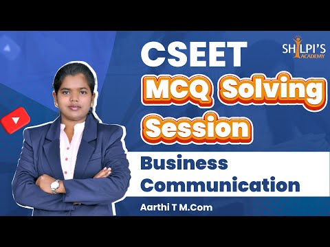 CSEET MCQ Solving Session: Business Communication | By Aarthi T | Shilpis Academy