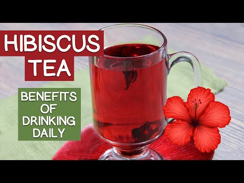 HIBISCUS TEA Benefits - What Daily Use Can Do