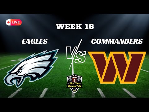 LIVE! Philadelphia Eagles Vs Washington Commanders! Play By Play / Analysis