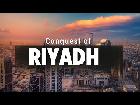 The Conquest of Riyadh Abdul Aziz's || Path to Power and the Formation of || Saudi Arabia