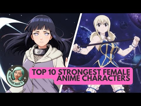 Top 10 Strongest Female Anime Characters