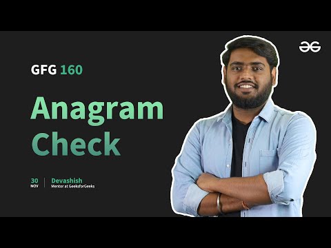 GfG 160 | Day - 16 | Anagram Check | 160 Days Daily DSA Problem Solving | GeeksforGeeks