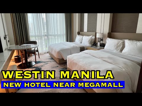 Westin Manila | New 5-Star Hotel in Ortigas | 3 Mins From Megamall | Manila, Philippines