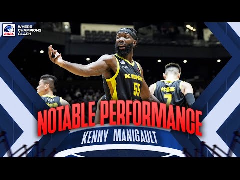 Macau Classic Notable Performance: New Taipei Kings Kenny Manigault 21 Points vs. Macau Black Bears