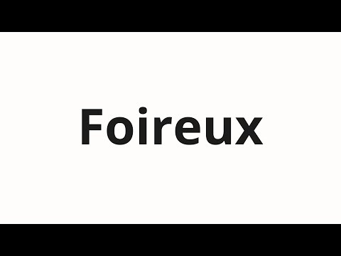 How to pronounce Foireux