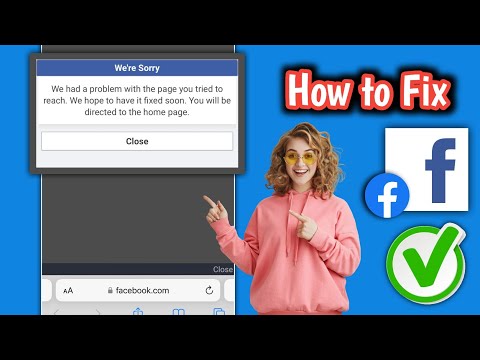 Fix facebook we had a problem with the page you tried to reach we hope to have problem solve