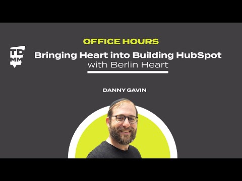 Office Hours: Bringing Heart into Building Hubspot with Berlin Heart - Ep. 059