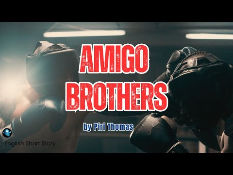 AMIGO BROTHERS | English Short Story by Piri Thomas - Audiobook 🥊