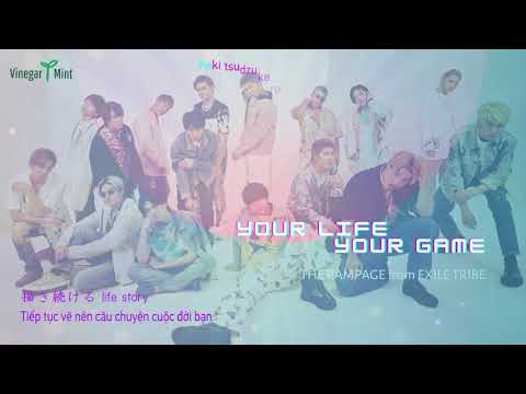 [Vietsub, kara] Your life your game - THE RAMPAGE from EXILE TRIBE