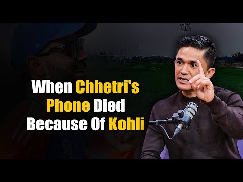 When Chhetri's Phone Died Because of Kohli