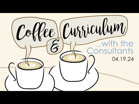 Coffee & Curriculum: Episode 4