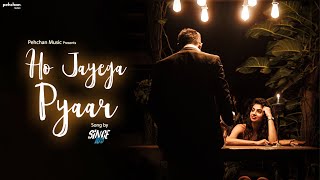 Ho Jayega Pyaar - Official Music Video | Since105 | Deep Das | Pehchan Music | New Hindi Song 2021