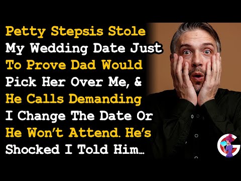 Stepsis Stole My Wedding Date To Show My Dad Would Chose Her Over Me, & She's Right, So I Said