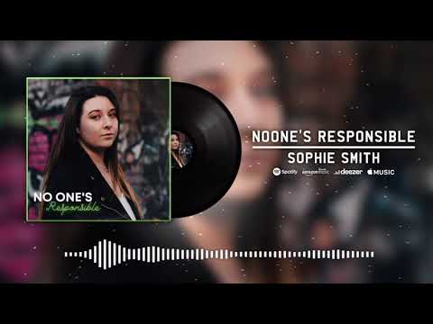 Sophie Smith -  Noone's Responsible